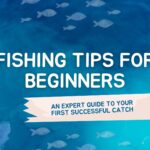 Fishing Tips for Beginners