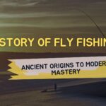 History of Fly Fishing