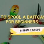How to Spool a Baitcaster for Beginners