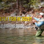 Fly Fishing | How to fly fish in 2025?