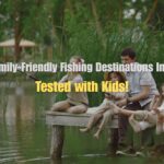 Best Family-Friendly Fishing Destinations In The US