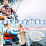 Planning a Family Fishing Trip